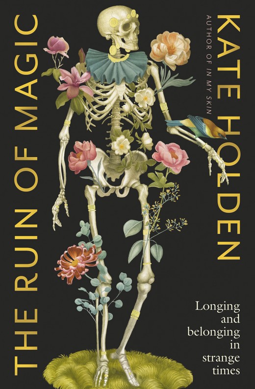 The Ruin of Magic by Kate Holden Black Inc.(02)